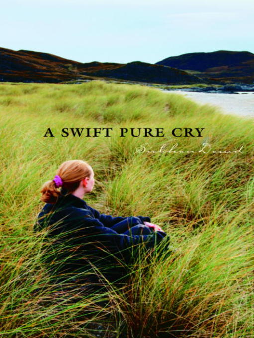 Title details for A Swift Pure Cry by Siobhan Dowd - Available